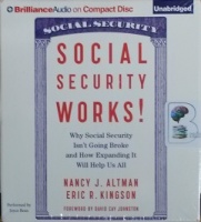 Social Security Works! - Why Social Security Isn't Going Broke and How Expanding It Will Help Us All written by Nancy J. Altman and Eric R. Kingson performed by Joyce Bean and  on CD (Unabridged)